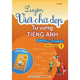 Luyện Viết Chữ Đẹp Từ Vựng Tiếng Anh - Family And Friends 1 (National edition)