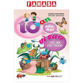 Sách - 10 Vạn Câu Hỏi Vì Sao - Thế Giới Côn Trùng