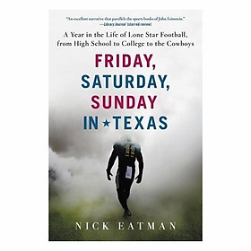 Hình ảnh Friday, Saturday, Sunday In Texas: A Year In The Life Of Lone Star Football, From High School To College To The Cowboys