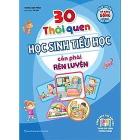 Download sách 30 Thói Quen Học Sinh Tiểu Học Cần Phải Rèn Luyện