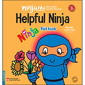 Sách Ninja Nhí - Rèn Luyện Tư Duy Tích Cực - Ninja Tốt Tính (Song Ngữ)
