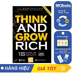 Think And Grow Rich - 16 Nguyên Tắc Nghĩ Giàu, Làm Giàu Trong Thế Kỉ 21