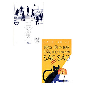 Combo Bước Chậm Lại Giữa Thế Gian Vội Vã + Lòng Tốt Của Bạn Cần Thêm Đôi Phần Sắc Sảo (Bộ 2 Cuốn)