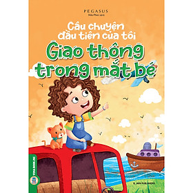 Câu Chuyện Đầu Tiên Của Tôi – Giao Thông Trong Mắt Bé