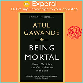 Sách - Being Mortal : Illness, Medicine and What Matters in the End by Atul Gawande (UK edition, paperback)