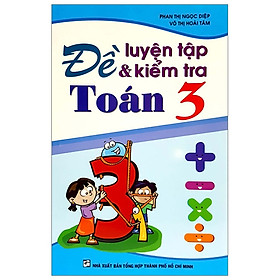 Đề Luyện Tập Và Kiểm Tra Toán 3