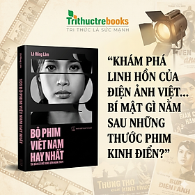101 Bộ phim Việt Nam hay nhất (tái bản có bổ sung đến năm 2024)