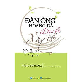 Đàn Ông Hoang Dã, Đàn Bà Xây Tổ
