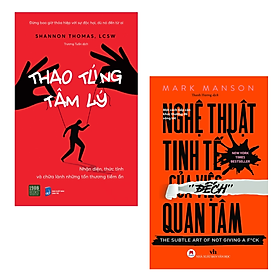 Combo 2 Cuốn Về Tâm Lý Hay: Nghệ Thuật Tinh Tế Của Việc "Đếch" Quan Tâm+Thao Túng Tâm Lý - Nhận Diện, Thức Tỉnh Và Chữa Lành Những Tổn Thương Tiềm Ẩn