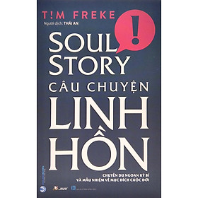 Câu Chuyện Linh Hồn - Chuyến Du Ngoạn Kỳ Bí Và Mầu Nhiệm Về Mục Đích Cuộc Đời (VL)