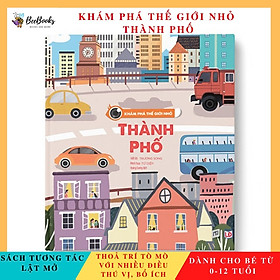 Sách - Khám phá thế giới nhỏ Thành Phố- Sách 2D tương tác lật mở cho trẻ (0 - 12 tuổi)- NXB Lao Động