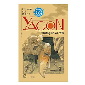 Nơi bán Yagon - Những Kẻ Vô Cảm - Giá Từ -1đ