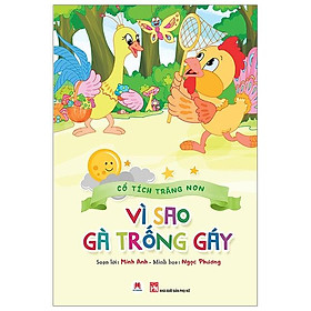 Sách Cổ Tích Trăng Non - Vì Sao Gà Trống Gáy
