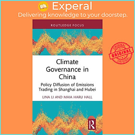 Sách - Climate Governance in China - Policy Diffusion of Emissions Trading in  by Maia Haru Hall (UK edition, hardcover)