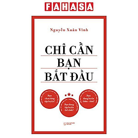 Sách - Chỉ Cần Bạn Bắt Đầu