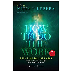 Chữa lành sau sang chấn - how to do the work