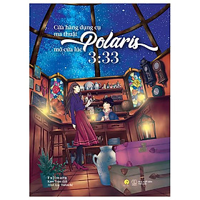 Hình ảnh Cửa Hàng Dụng Cụ Ma Thuật Polaris Mở Cửa Lúc 3:33 - Tặng Kèm Bookmark + 2 Postcard Hai Mặt