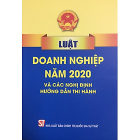 [Download Sách] Sách Luật Doanh Nghiệp Năm 2020 Và Các Nghị Định Hướng Dẫn Thi Hành - NXB Chính Trị Quốc Gia Sự Thật