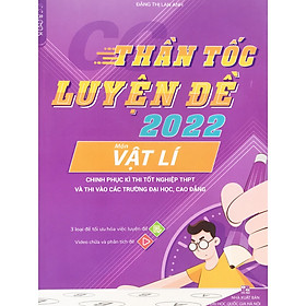 Sách - Thần tốc luyện đề 2022 môn Vật Lí  - CCBooks