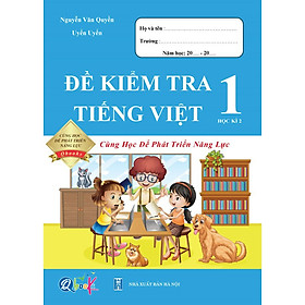 Sách - Combo Bài Tập Tuần và Đề Kiểm Tra Tiếng Việt 1 - Cùng Học Để Phát Triển Năng Lực - Học Kì 2