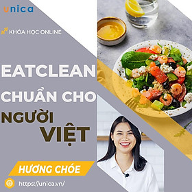 - Khóa học DINH DƯỠNG- Eat Clean chuẩn cho người Việt- UNICA.VN