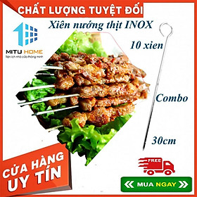 BỘ 10 QUE XIÊN NƯỚNG THỊT INOX 30CM - DÙNG TRONG BẾP NƯỚNG THAN HOA