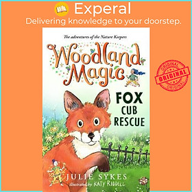 Sách - Woodland Magic 1: Fox Cub Rescue by Julie Sykes (UK edition, paperback)