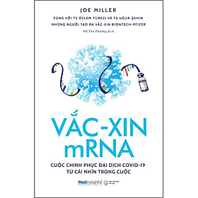 Sách Vắc-Xin mRNA Cuộc Chinh Phục Đại Dịch Covid-19 Từ Cái Nhìn Trong Cuộc