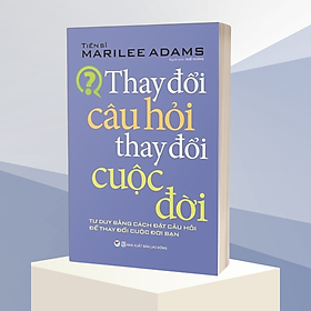 Sách Thay Đổi Câu Hỏi - Thay Đổi Cuộc Đời