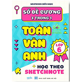Sách - Sổ đề cương 3 trong 1 toán văn anh lớp 6