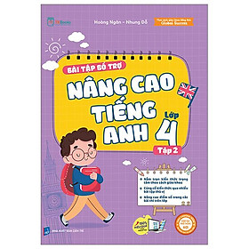 Bài Tập Bổ Trợ Nâng Cao Tiếng Anh Lớp 4 - Tập 2 (Theo Giáo Khoa Tiếng Anh Global Sucsess)
