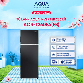 Tủ lạnh Aqua Inverter 236 lít AQR-T260FA(FB) - Bảo hành 2 năm - Hàng chính hãng