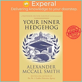 Sách - Your Inner Hedgehog - A Professor Dr von Igelfeld Entertainment by Alexander McCall Smith (UK edition, paperback)