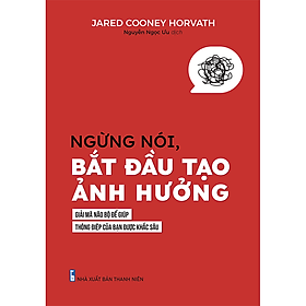 Sách: Ngừng nói, bắt đầu tạo ảnh hưởng