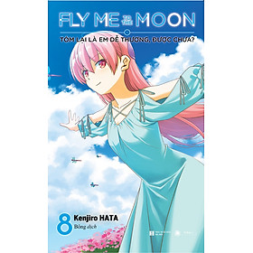 Fly Me To The Moon - Tóm Lại Là Em Dễ Thương, Được Chưa? - Tập 8 