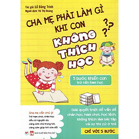 Cha Mẹ Phải Làm Gì – 5 Bước Khiến Con Trở Nên Ham Học – Bản Quyền