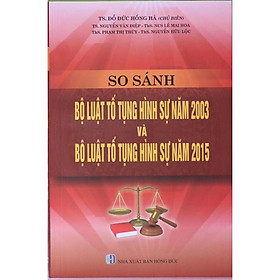 So sánh đối chiếu Bộ luật tố tụng hình sự năm 2003 và Bộ luật tố tụng hình sự 2015