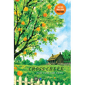 Cross Creek: Dưới Vòm Cam Xanh