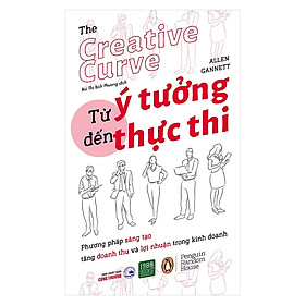 Sách Kinh Doanh Hay Nhất Về Phương Pháp Sáng Tạo Tăng Doanh Thu Và Lợi Nhuận Trong Kinh Doanh: Từ Ý Tưởng Đến Thực Thi