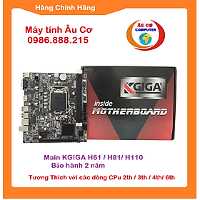 Mua Bo Mạch Chủ Main H61 / H81 / H110 Thương Hiệu Kgiga - Hàng Mới 100% chăc chắn- Có cổng HDMI - Chạy Socket 1155 / 1150 / 1151 - Tương Thích dòng Chip core Thế hệ 3 - Thế hệ 4 - Thế hệ 6 - Hàng Nhập Khẩu