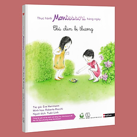 [Download Sách] Sách - Thực Hành Montessori Hàng Ngày: Chú Chim Bị Thương, Váy Mùa Hè, Nến Sáp Ong Tự Làm, Bộ Sưu Tập Từ Thiên Nhiên, Nướng Bánh Mì (lẻ tùy chọn)