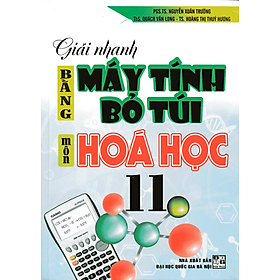 [Download Sách] Giải Nhanh Bằng Máy Tính Bỏ Túi Môn Hóa Học 11 (Tái Bản)