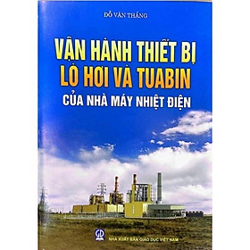 Hình ảnh Sách - Vận Hành Thiết Bị Lò Hơi và Tuabin của Nhà Máy Nhiệt Điện (DN)