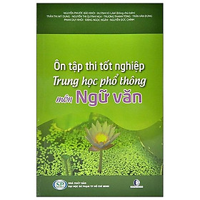Ôn Tập Thi Tốt Nghiệp Trung Học Phổ Thông Môn Ngữ Văn