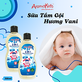 Sữa tắm gội cho bé;Sữa tắm bé; Sữa tắm gội 2in1 AromaKids-Hương Sữa Vani, 300ml/chai