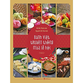 Bánh Việt Truyền Thống Mùa Lễ Hội (Bìa Mềm)