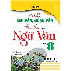 Sách - Những bài văn, đoạn văn tham khảo môn ngữ văn lớp 8 ( theo chương trình GDPT mới) - HA