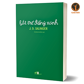 BẮT TRẺ ĐỒNG XANH - Jerome David Salinger - Phùng Khánh dịch - (bìa mềm)