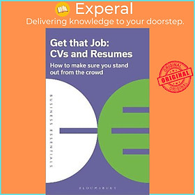 Sách - Get That Job: CVs and Resumes : How to make sure you stand out f by Bloomsbury Publishing (UK edition, paperback)