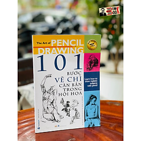 101 BƯỚC VẼ CHÌ CĂN BẢN TRONG HỘI HỌA - Robert Capitolo & Ken Schwab - Thế Anh dịch - VănLangbooks – bìa mềm
